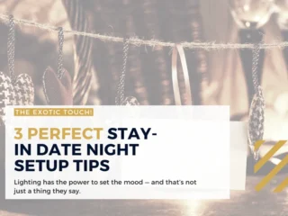 Valentine’s Day – 3 Perfect Stay-In Date Night Setup Tips