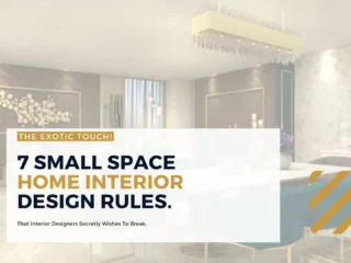7 Small Space Rules Interior Designers Secretly Wishes To Break.